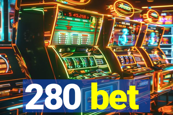 280 bet